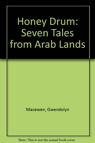 Stock image for The Honeydrum : Seven Tales from Arab Lands for sale by Better World Books: West