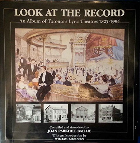 Imagen de archivo de Look at the Record: An Album of Toronto's Lyric Theatres 1825-1984 a la venta por Alphaville Books, Inc.