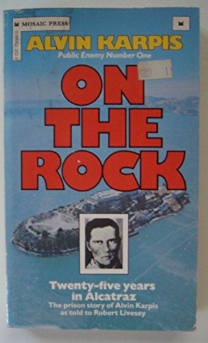 Beispielbild fr On The Rock - Twenty-Five Years in Alcatraz (The prison story of Alvin Karpis as told to Robert Livesey) zum Verkauf von WorldofBooks