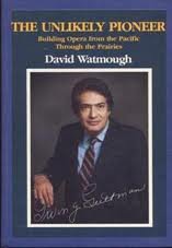 Beispielbild fr The Unlikely Pioneer: Building Opera from the Pacific Through the Prairies zum Verkauf von Hourglass Books
