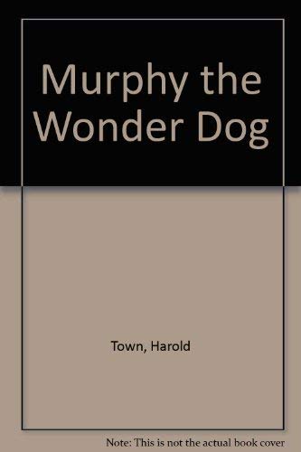 Beispielbild fr Murphy the Wonder Dog zum Verkauf von Better World Books