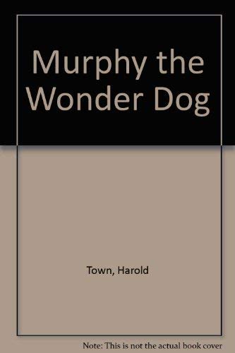 Stock image for Murphy the Wonder Dog for sale by Better World Books