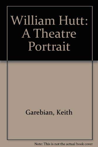 Stock image for William Hutt: A Theatre Portrait for sale by Library House Internet Sales