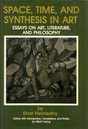 Stock image for Space, Time, and Synthesis in Art: Essays on Art, Literature, and Philosophy for sale by Chaparral Books