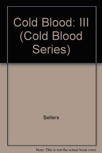 Cold Blood III (Cold Blood Series) (9780889624559) by Sellers, Peter