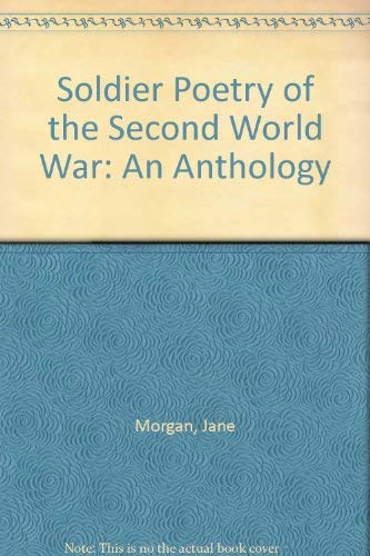Imagen de archivo de Soldier Poetry Of The Second World War An Anthology a la venta por Willis Monie-Books, ABAA