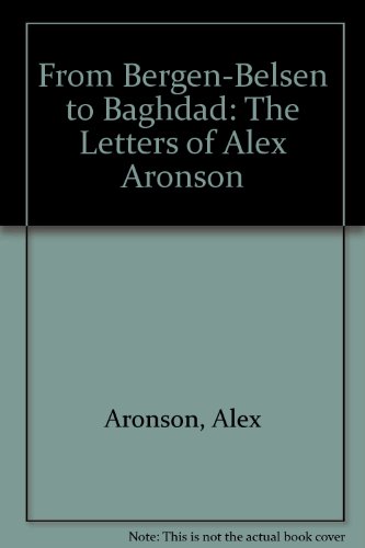 9780889624917: From Bergen-Belsen to Baghdad: The Letters of Alex Aronson