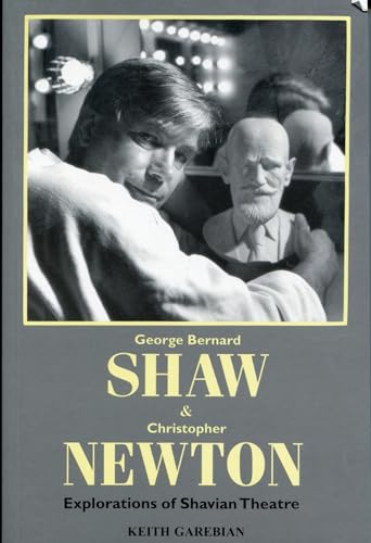 Stock image for George Bernard Shaw & Christopher Newton: Explorations of Shavian Theatre for sale by Wonder Book