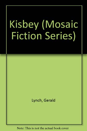 Kisbey (Mosaic Fiction Series) (9780889625198) by Lynch, Gerald