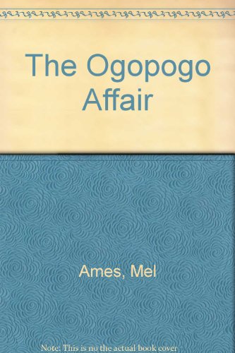 The Ogopogo Affair - Ames, Mel