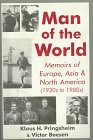 9780889625846: Man of the World: Memoirs of Europe, Asia and North America (1930s to 80s) (1930S to 1980s)