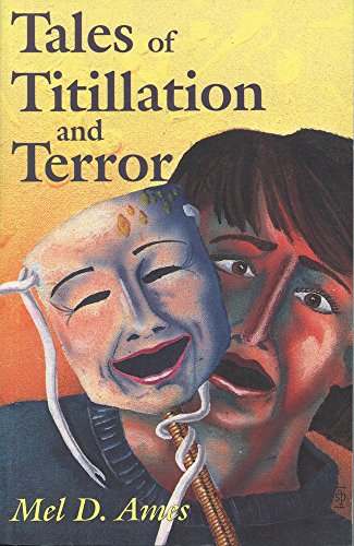 Stock image for Tales of Titlllation and Terror : A Compilation of Short Stories from the Macabre to the Erotic for sale by Better World Books: West