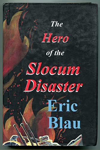 The Hero of the Slocum Disaster (9780889626157) by Blau, Eric