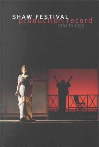 9780889626492: Shaw Festival Production Record: 1962 to 1999: