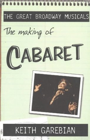 9780889626515: The Making of Cabaret (The Great Broadway Musicals)