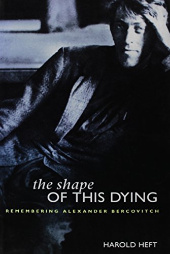 Beispielbild fr The Shape of This Dying: Remembering Alexander Bercovitch zum Verkauf von ThriftBooks-Atlanta