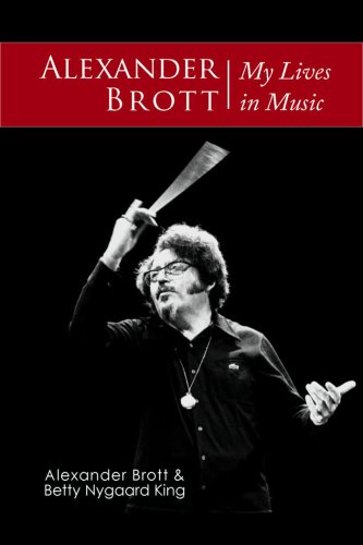 Beispielbild fr Alexander Brott: My Lives in Music zum Verkauf von Montreal Books