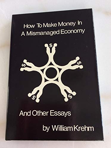 Imagen de archivo de How to make money in a mismanaged economy, and other essays a la venta por BMV Bloor