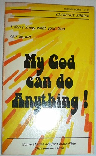 Stock image for I don't know what your God can do but my God can do anything! for sale by ThriftBooks-Dallas