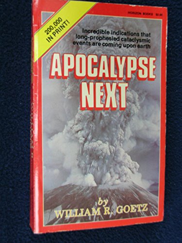 Beispielbild fr APOCALYPSE NEXT ~ Incredible indications that long-prophesied cataclysmic events are coming upon earth zum Verkauf von Better World Books
