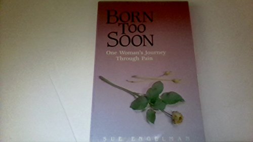 Beispielbild fr Born Too Soon: One Woman's Journey Through Pain zum Verkauf von Wonder Book