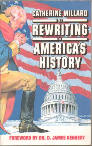 The Rewriting of America's History - Millard, Catherine