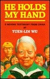 Beispielbild fr He Holds My Hand: A Moving Testimony from China zum Verkauf von HPB-Diamond