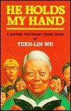 Stock image for He Holds My Hand: A Moving Testimony from China for sale by HPB-Diamond