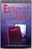 Beispielbild fr Embraced by the Light and the Bible : Betty Eadie and Near-Death Experiences in the Light of Scripture zum Verkauf von Better World Books