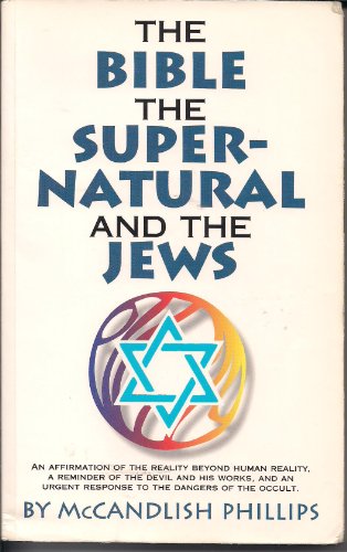 Stock image for The Bible, the Supernatural, and the Jews for sale by Half Price Books Inc.