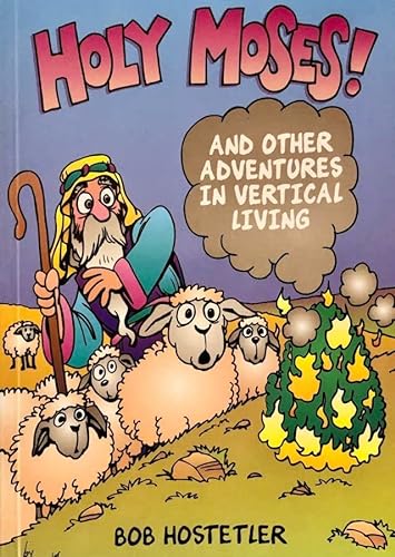 Holy Moses! and Other Adventures in Vertical Living (9780889651180) by Hostetler, Bob