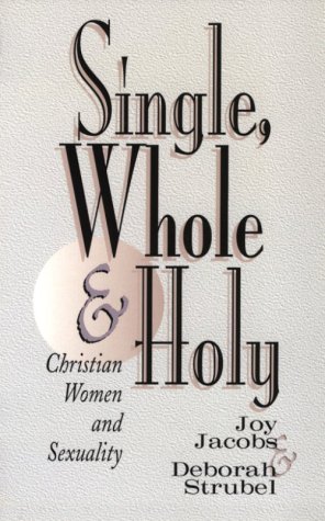 Beispielbild fr Single, Whole and Holy: Christian Women in Sexuality zum Verkauf von Wonder Book