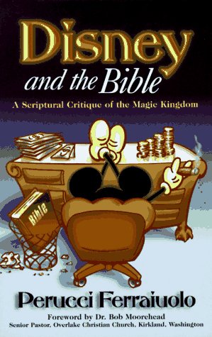 Stock image for Disney and the Bible: A Scriptural Critique of the Magic Kingdom for sale by ThriftBooks-Dallas