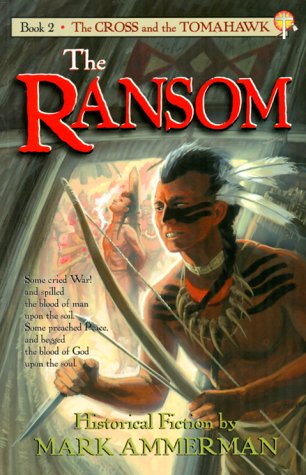 Beispielbild fr The Ransom (Cross and the Tomahawk Series, Vol. 2) zum Verkauf von Book Booth