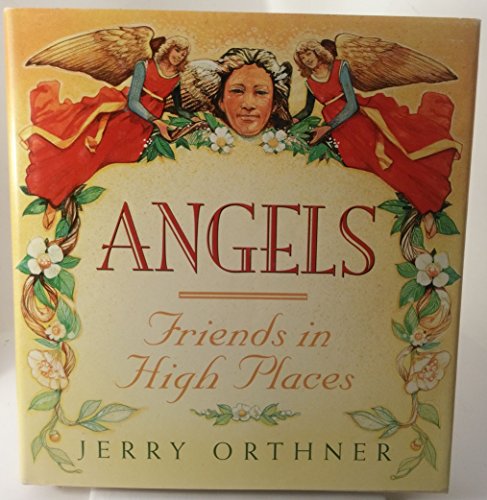 Beispielbild fr Angels: Friends in High Places; Who They Are and What They Do zum Verkauf von Ergodebooks