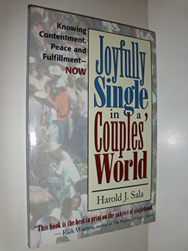 Stock image for Joyfully Single in a Couples' World: Knowing Contentment, Peace, and Fulfullment-- Now for sale by ThriftBooks-Dallas