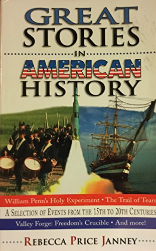 Stock image for Great Stories in American History: A Selection of Events from the 15th t 20th Centuries for sale by Wonder Book
