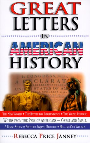 Imagen de archivo de Great Letters in American History : Words from the Pens of Americans-Great and Small a la venta por Better World Books: West