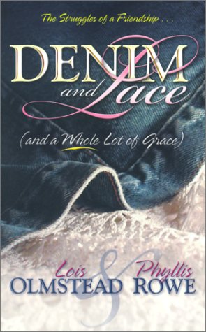 Stock image for Denim and Lace: And a Whole Lot of Grace: The Struggles of a Friendship for sale by ThriftBooks-Atlanta