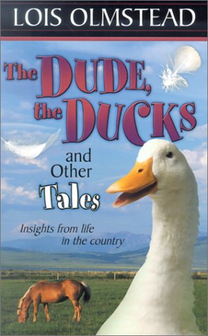 9780889652002: The Dude, the Ducks and Other Tales: Insights from Life in the Country