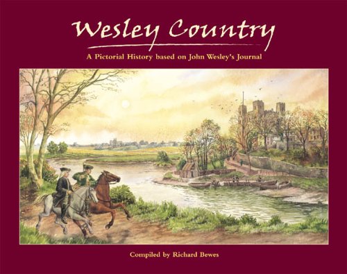 9780889652392: Wesley Country: A Pictorial History Based On John Wesley's Journal