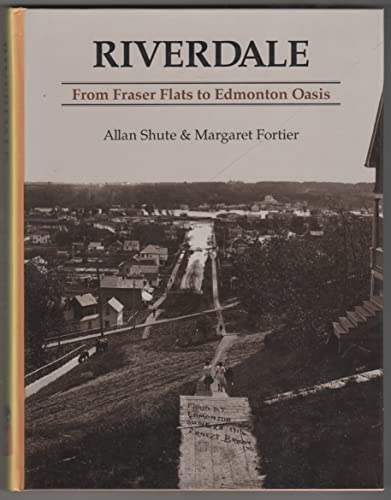 Stock image for Riverdale : From Fraser Flats to Edmonton Oasis for sale by Rainy Day Books
