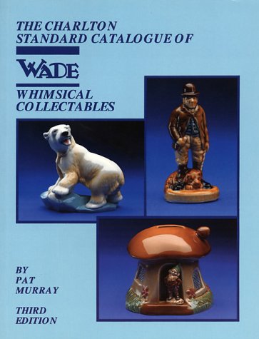 Stock image for Wade Whimsical Collectables (3rd Edition) - The Charlton Standard Catalogue for sale by Wonder Book