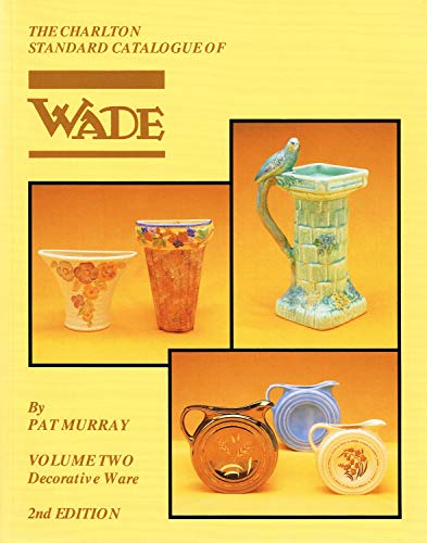 Beispielbild fr Wade Decorative Ware Volume 2 (2nd Edition) - The Charlton Standard Catalogue zum Verkauf von WorldofBooks