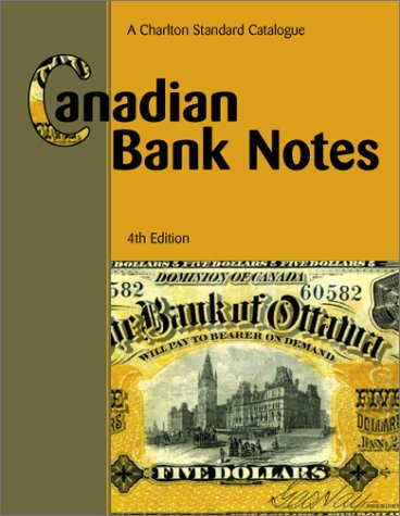 Canadian Bank Notes : A Charlton Standard Catalogue