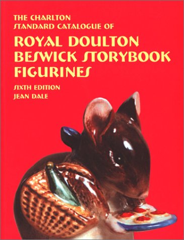 The Charlton Standard Catalogue OF ROYAL DOULTON BESWICK storybook figurines, sixth edition