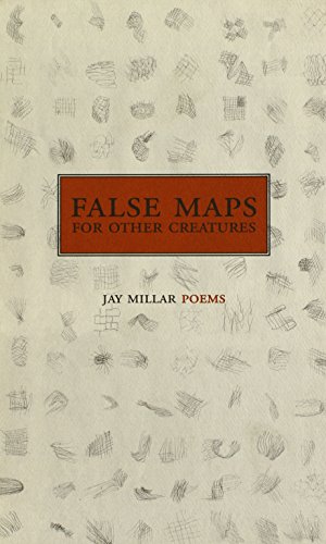 False Maps for Other Creatures (9780889712034) by MillAr, Jay