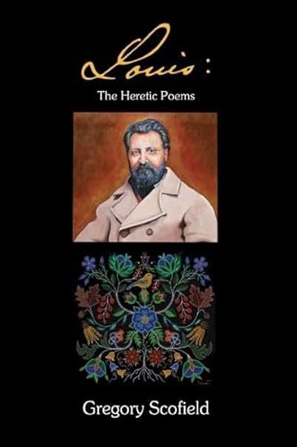 Stock image for Louis: The Heretic Poems for sale by The Bookseller