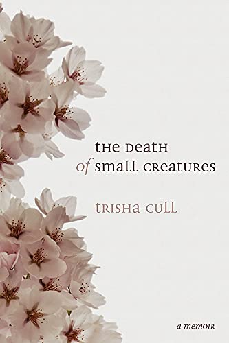 Beispielbild fr The Death of Small Creatures zum Verkauf von Better World Books: West
