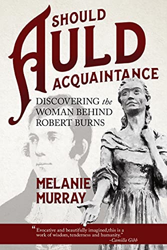 Imagen de archivo de Should Auld Acquaintance : Discovering the Woman Behind Robert Burns a la venta por Better World Books